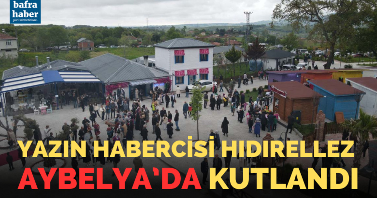 Yazın Habercisi Hıdırellez Aybelya’da Kutlandı
