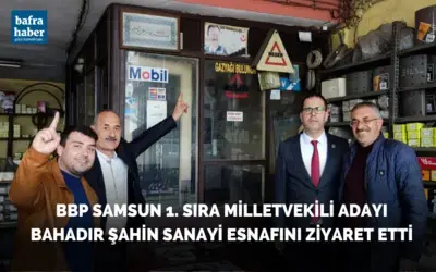 Bahadır Şahin Sanayi Esnafını Ziyaret Etti