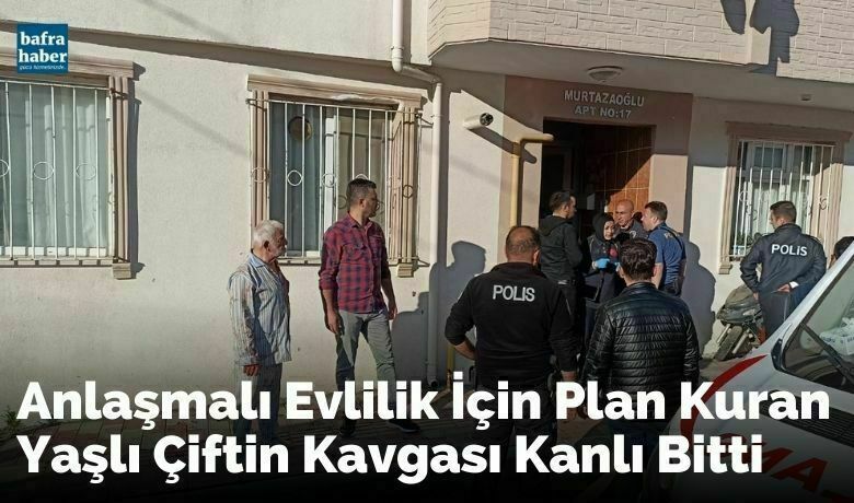 Anlaşmalı Evlilik İçin Plan Kuran Yaşlı Çiftin Kavgası Kanlı Bitti