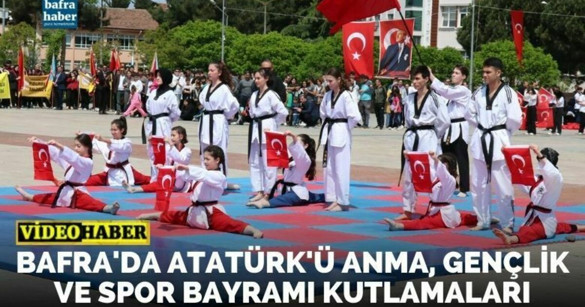Bafra’da Atatürk’ü Anma, Gençlik ve Spor Bayramı Etkinlikleri