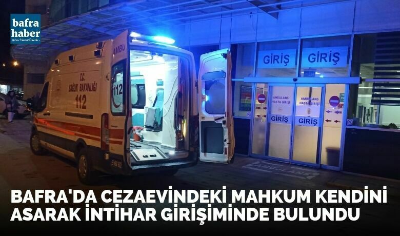 Cezaevindeki Mahkum Kendini Asarak İntihar Girişiminde Bulundu