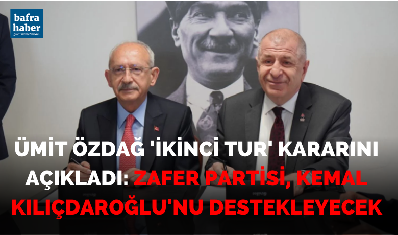 Ümit Özdağ 'İkinci Tur' Kararını Açıkladı: Zafer Partisi Kemal Kılıçdaroğlu'nu Destekleyecek