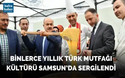 Binlerce yıllık Türk mutfağı kültürü Samsun’da sergilendi