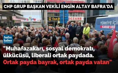 Chp Grup Başkan Vekili Engin Altay Bafra’da