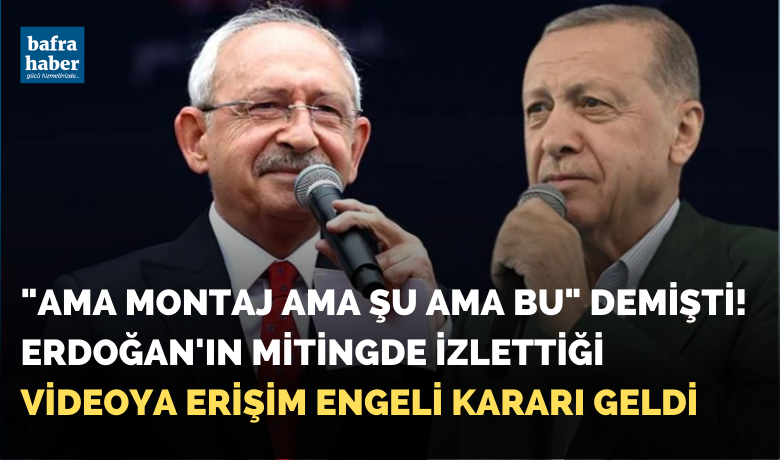 Erdoğan'ın Mitingde İzlettiği VideoyaErişim Engeli Kararı Geldi! - AKP'li Recep Tayyip Erdoğan’ın seçim meydanlarında izlettiği montajlı görüntülere erişim engeli geldi.