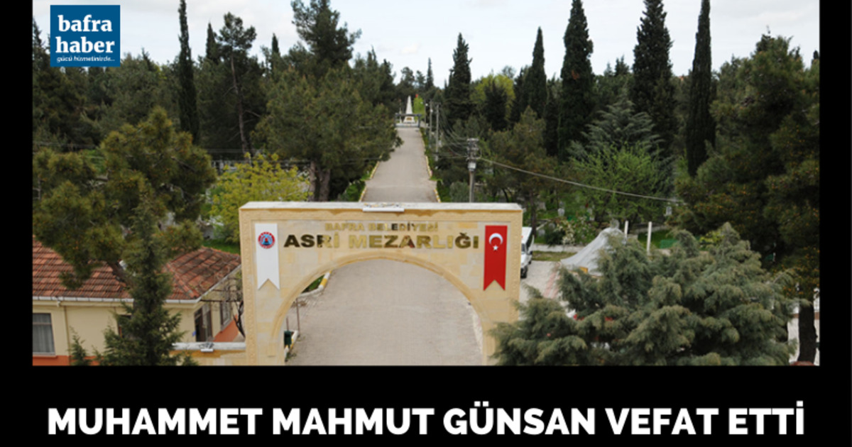 Muhammet Mahmut Günsan Vefat Etti 
