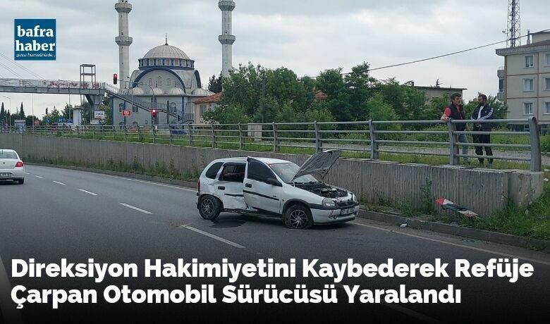 Direksiyon Hakimiyetini Kaybederek Refüje Çarpan Otomobil Sürücüsü Yaralandı
