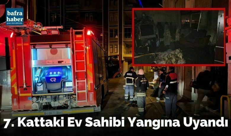7. Kattaki Ev Sahibi Yangına Uyandı