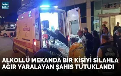 Alkollü mekanda bir kişiyi silahla yaralayan şahıs tutuklandı