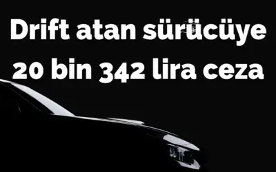 Bafra'da Drift atan sürücüye 20 bin 342 lira ceza
