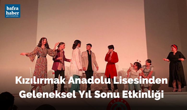Kızılırmak Anadolu Lisesinden Geleneksel Yıl Sonu Etkinliği