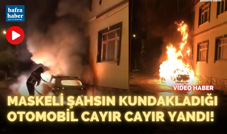 Maskeli Şahsın Kundakladığı Otomobil Cayır Cayır Yandı!