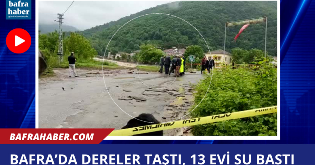 Bafra’da dereler taştı, 13 evi su bastı