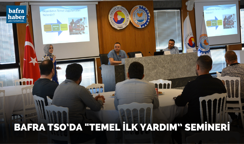 Bafra Tso’da "Temel İlk Yardım” Semineri