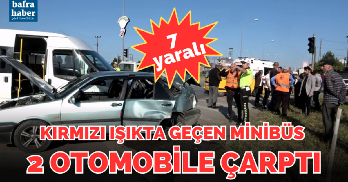 Kırmızı ışıkta geçen minibüs 2 otomobile çarptı: 7 yaralı