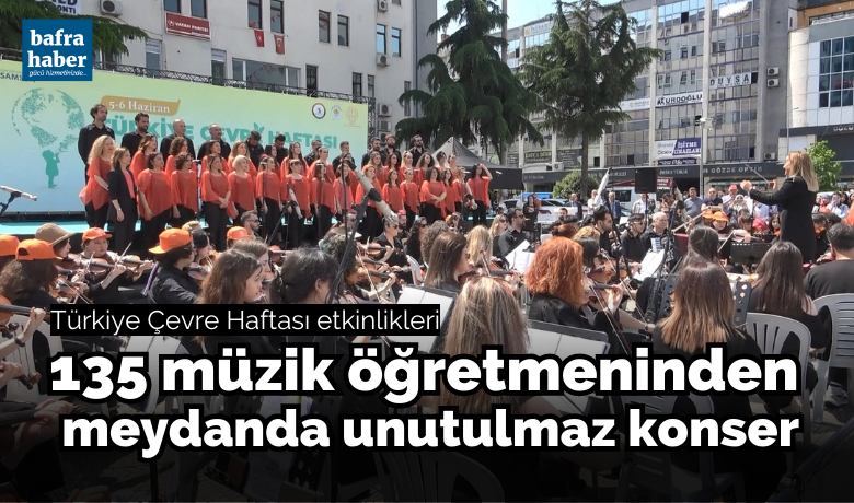 Samsun'da 135 müzik öğretmeninden meydanda unutulmaz konser