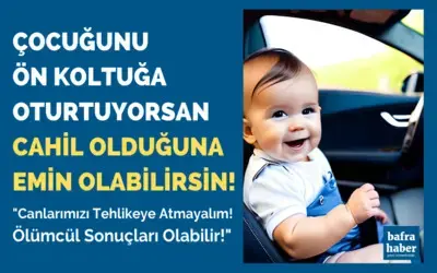 Otomobillerin Ön Koltuğunda Çocuk Ve Bebek Oturtmanın Ölümcül Sonuçları Olabilir!