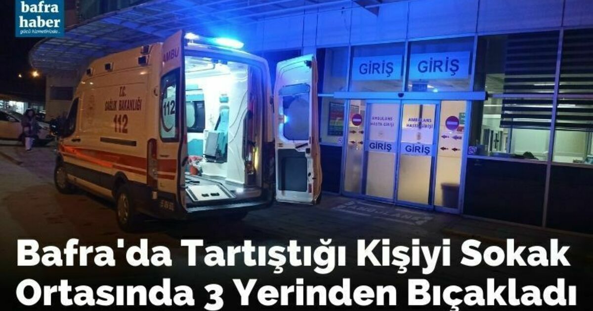 Tartıştığı kişiyi 3 yerinden bıçakladı