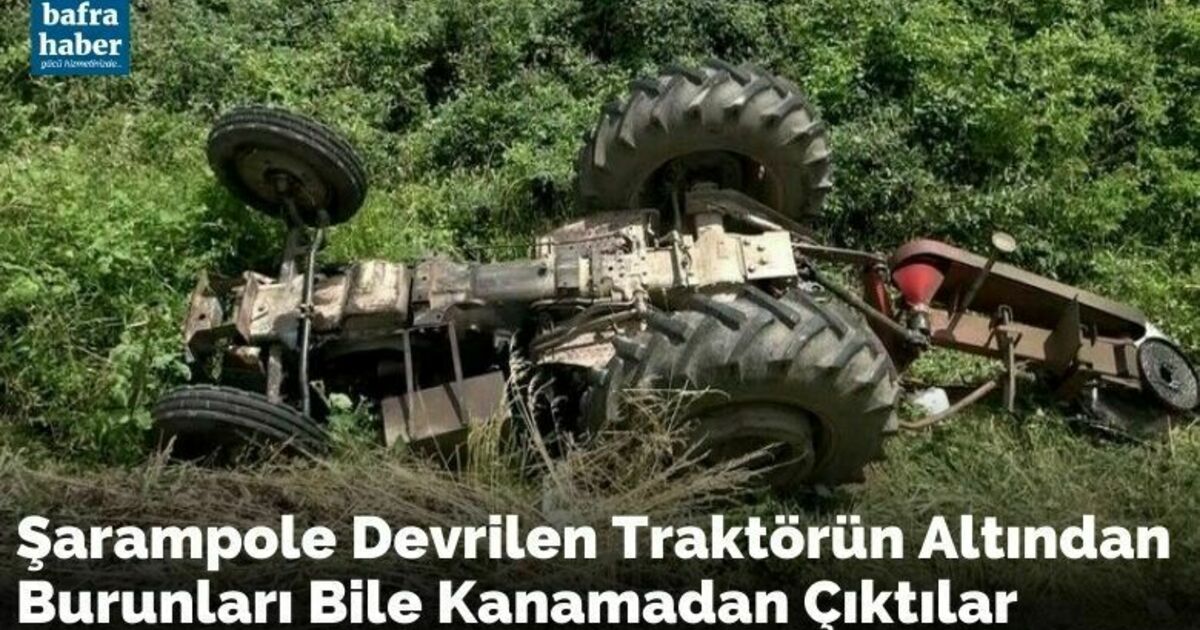 İnanılmaz kurtuluş: Devrilen traktörün altından sağ çıktılar