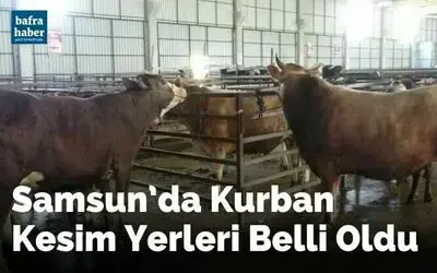 Samsun’da kurban kesim yerleri belli oldu