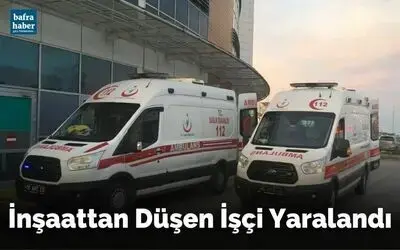 İnşaattan düşen işçi yaralandı