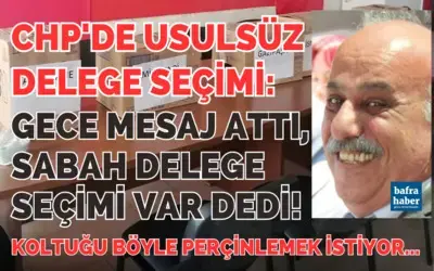 Bafra Chp'de Usulsüz Delege Seçimi!