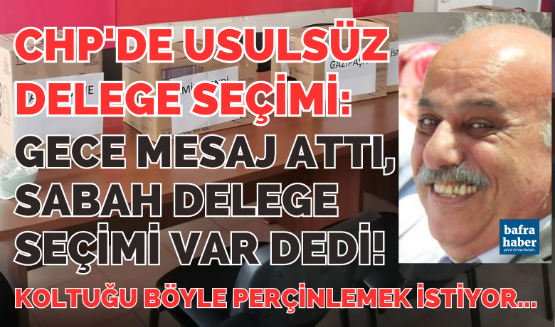 Bafra Chp'de Usulsüz Delege Seçimi!