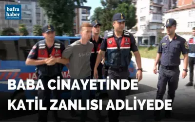 Baba cinayetinde katil zanlısı adliyede