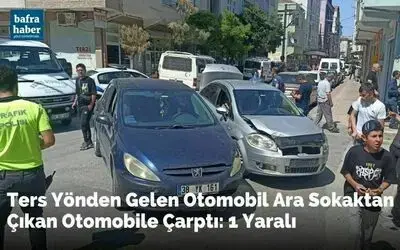 Ters Yönden Gelen Otomobil Ara Sokaktan Çıkan Otomobile Çarptı: 1 Yaralı