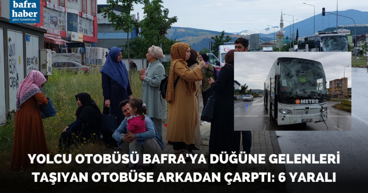 Yolcu otobüsü Bafra'ya düğüne gelenleri taşıyan otobüse arkadan çarptı: 6 yaralı