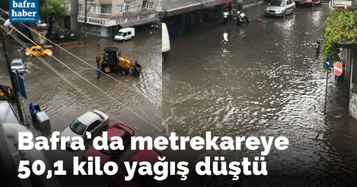 Bafra’da metrekareye 50,1 kilo yağış düştü