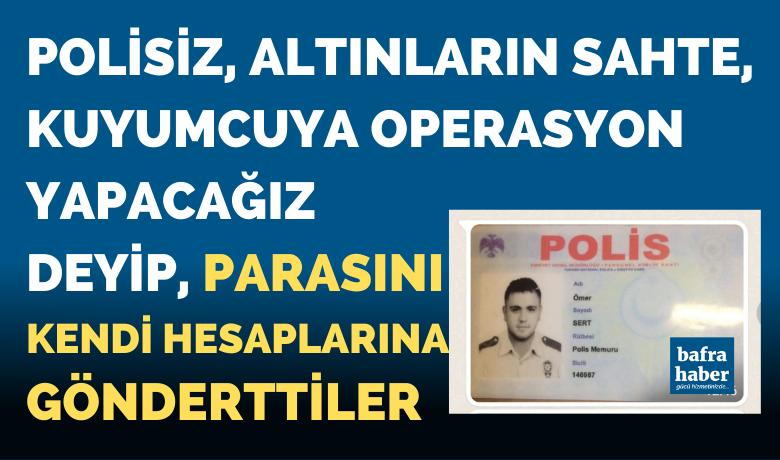 Aldığınız Altınlar Sahte, Kuyumcuya Operasyon Yapacağız Deyip Altınlarını Sattırdılar!