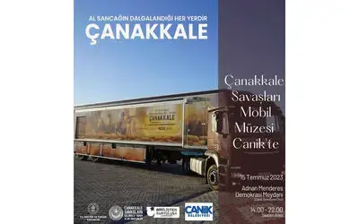 Çanakkale Savaşları Mobil Müzesi Canik’te
