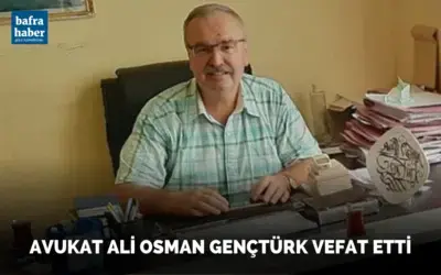 Av. Ali Osman Gençtürk Vefat Etti