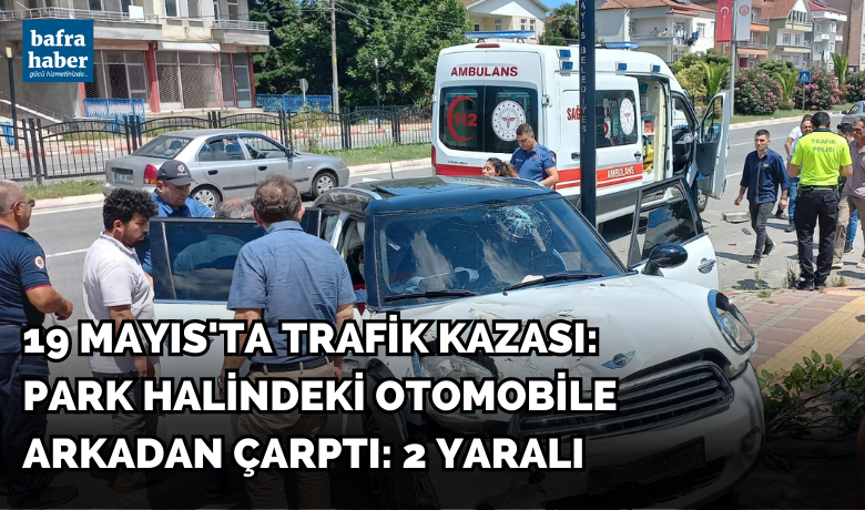 Park Halindeki Otomobile Arkadan Çarptı: 2 Yaralı