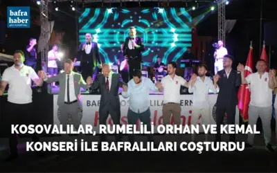 Kosovalılar, Rumelili Orhan Ve Kemal Konseri İle Bafralıları Coşturdu