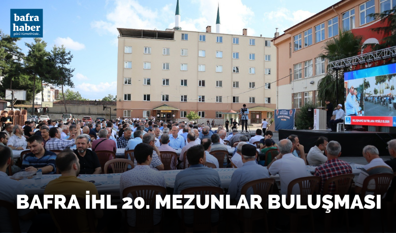 Bafra İHL 20. Mezunlar Buluşması