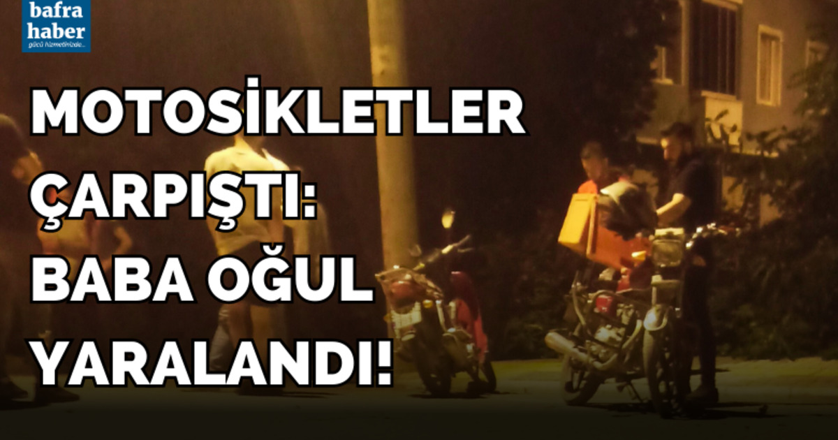 Motosikletler çarpıştı: Baba oğul yaralandı