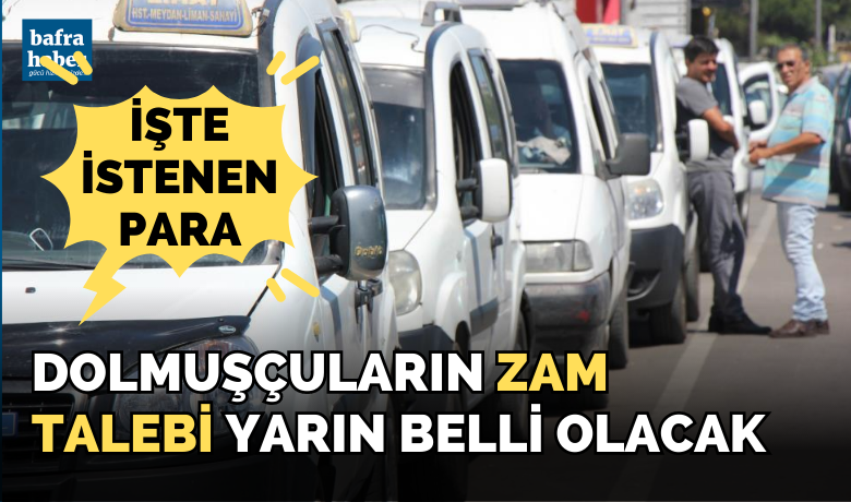 Dolmuşçuların zam talebi yarın belli olacak - Samsun’da dolmuşçuların zam talebi yarın yapılacak Ulaşım Koordinasyon Merkezi (UKOME) toplantısında netleşecek. TŞOF Başkanı Fevzi Apaydın, “Biz 15 TL istedik, belediye 13 TL önerdi” dedi.