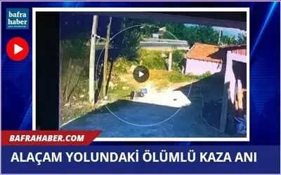 Alaçam Yolundaki ölümlü kaza anı kamerada