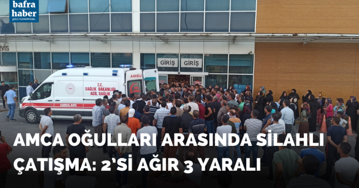 Bafra'da Amca oğulları arasında silahlı çatışma: 2’si ağır 3 yaralı