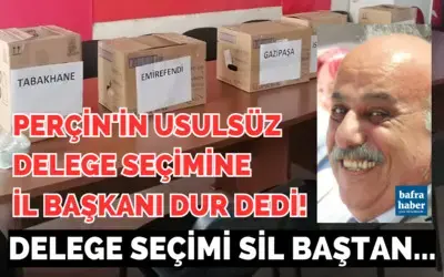 Usulsüz Delege Seçimine İl Başkanı Dur Dedi!