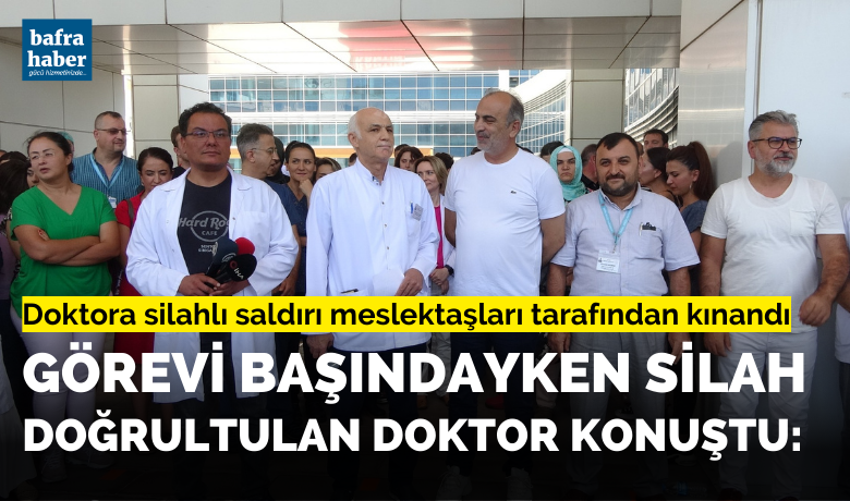 Görevi başındayken silahdoğrultulan doktor konuştu - Samsun Bafra Devlet Hastanesi’nde doktora yapılan silahlı saldırı, meslektaşları tarafından yapılan basın açıklamasıyla kınandı. Görevi başındayken silah doğrultulan doktor ise olay anını anlattı.
