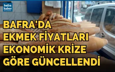 Bafra’da Ekmek Fiyatlarına 2023 Temmuz Zammı