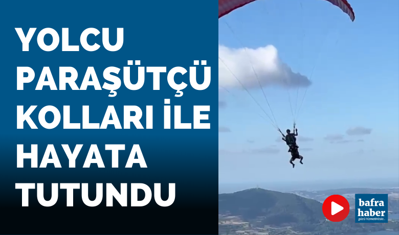 Yolcu paraşütçü kolları ile hayata tutundu 