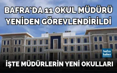 Bafra’da 11 Okul Müdürü Yeniden Görevlendirildi
