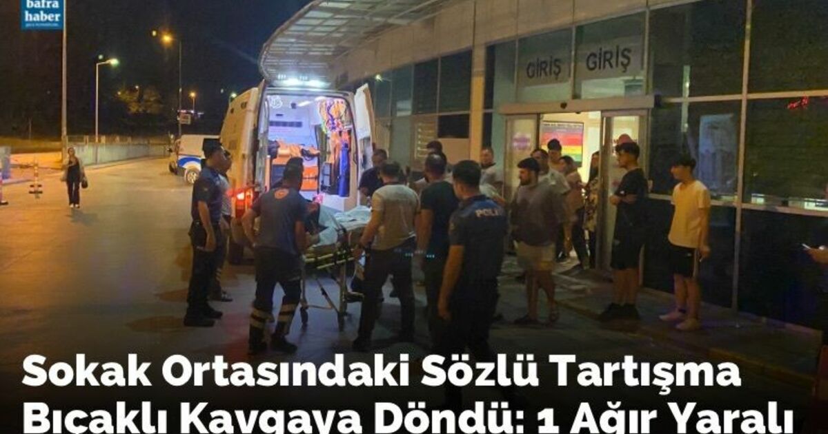Sokak Ortasındaki Sözlü Tartışma Bıçaklı Kavgaya Döndü: 1 Ağır Yaralı