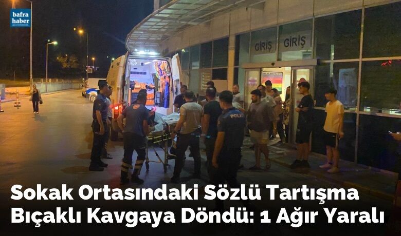 Sokak Ortasındaki Sözlü Tartışma BıçaklıKavgaya Döndü: 1 Ağır Yaralı - Samsun’un Bafra ilçesinde sözlü tartışma yaşadığı şahsı bıçaklayarak ağır yaraladı.