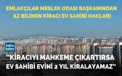  Tüm Emlakçılar Meslek Odası Başkanından az bilinen ev sahi ve kiracı hakları