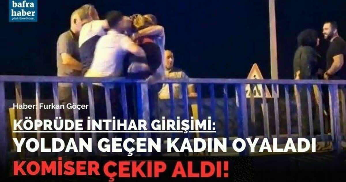 Köprüde İntihar Etmek İsteyen Kadını Komiser Çekip Aldı!